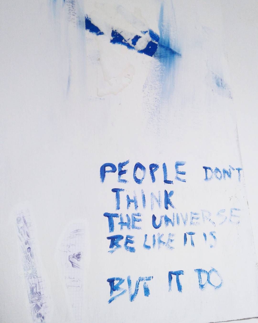People don't think the universe be like it is, but it do - 80cm x 60cm
